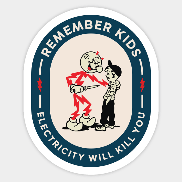 Remember Kids Electricity Will Kill You Sticker by Space Club